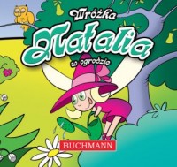 Wróżka Natalia w ogrodzie - okładka książki