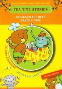Benjamin the bear bakes a cake. - okładka książki