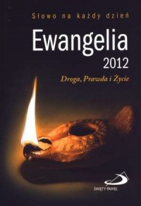 Ewangelia 2012. Droga, Prawda i - okładka książki