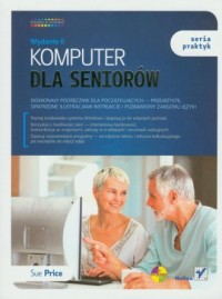 Komputer dla seniorów. Seria praktyk - okładka książki
