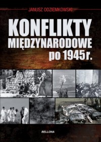 Konflikty międzynarodowe po 1945 - okładka książki