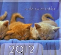 Małe zwierzątka. Kalendarz 2012 - okładka książki