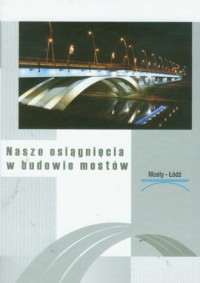 Nasze osiągnięcia w budowie mostów - okładka książki