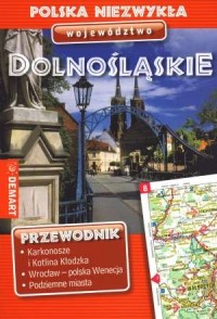 Polska Niezwykła. Województwo Dolnośląskie - okładka książki