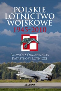 Polskie lotnictwo wojskowe 1945-2010 - okładka książki