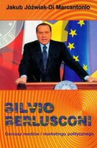 Silvio Berlusconi. Geniusz mediów - okładka książki