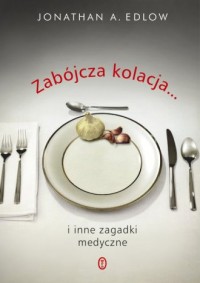 Zabójcza kolacja i inne zagadki - okładka książki