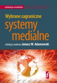 Wybrane zagraniczne systemy medialne - okładka książki