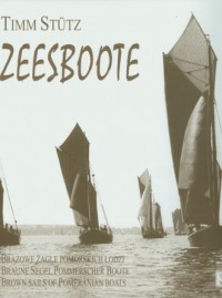 Zeesboote. Brązowe żagle pomorskich - okładka książki