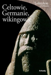 Celtowie, Germanie i Wikingowie. - okładka książki