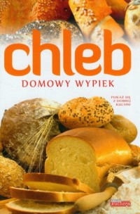 Chleb. Domowy wypiek - okładka książki