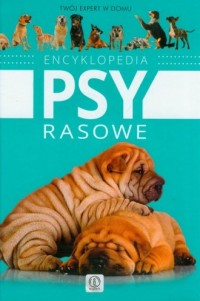 Encyklopedia. Psy rasowe - okładka książki