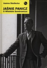 Jaśnie Panicz. O Witoldzie Gombrowiczu - okładka książki