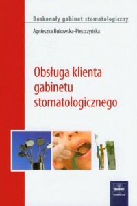 Obsługa klienta gabinetu stomatologicznego - okładka książki