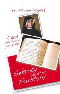 Sekrety siostry Faustyny. Czas - okładka książki