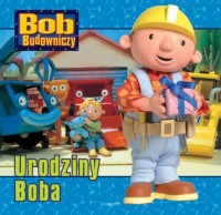 Bob Budowniczy. Urodziny Boba - okładka książki