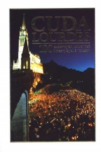 Cuda Lourdes. 100 cudownych uzdrowień - okładka książki