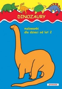 Dinozaury. Malowanki od lat 2 - okładka książki