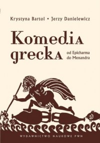 Komedia grecka. Od Epicharma do - okładka książki