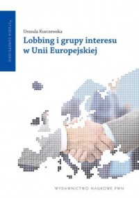 Lobbing i grupy interesu w Unii - okładka książki