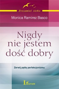 Nigdy nie jestem dość dobry. Zerwij - okładka książki