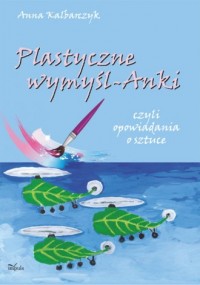 Plastyczne wymyśl-Anki - okładka podręcznika