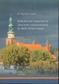 Struktury parafialne diecezji chełmskiej - okładka książki