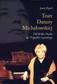 Teatry Danuty Michałowskiej. Od - okładka książki
