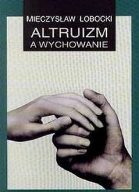 Altruizm a wychowanie - okładka książki