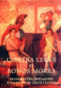 Contra leges et bonos mores. Przestępstwa - okładka książki