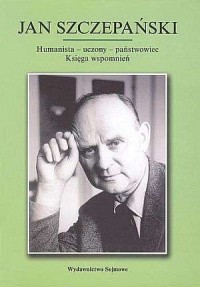 Jan Szczepański. Humanista - uczony - okładka książki