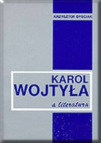 Karol Wojtyła a literatura - okładka książki