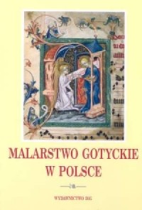 Malarstwo gotyckie w Polsce. Tom - okładka książki