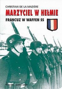 Marzyciel w hełmie. Francuz w Waffen - okładka książki