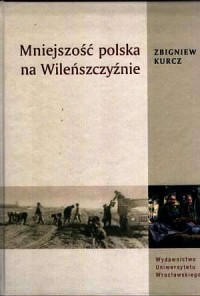 Mniejszość polska na Wileńszczyźnie. - okładka książki