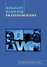 Szkolny słownik frazeologiczny - okładka książki