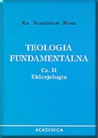 Teologia fundamentalna cz. 2. Eklezjologia - okładka książki