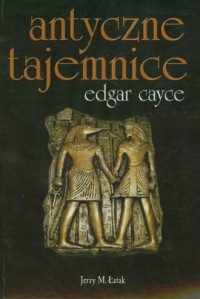Antyczne tajemnice Edgar Cayce - okładka książki
