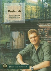 Bushcraft, czyli sztuka przetrwania - okładka książki