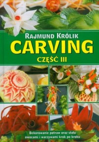 Carving cz. 3. Dekorowanie potraw - okładka książki