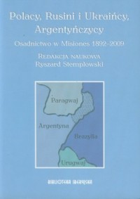 Polacy, Rusini i Ukraińcy, Argentyńczycy. - okładka książki