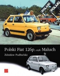 Polski Fiat 126p, czyli Maluch - okładka książki