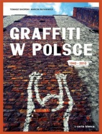 Graffiti w Polsce 1940-2010 - okładka książki