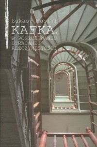 Kafka. W poszukiwaniu utraconej - okładka książki