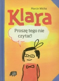 Klara, proszę tego nie czytać - okładka książki