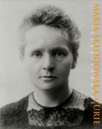 Maria Skłodowska-Curie. Fotobiografia - okładka książki
