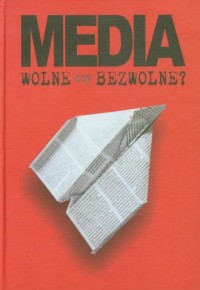 Media wolne czy bezwolne - okładka książki