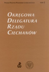 Okręgowa Delegatura Rządu Ciechanów. - okładka książki