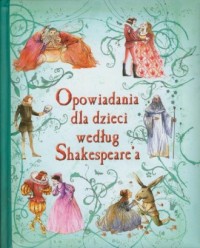 Opowiadania dla dzieci według Shakespearea - okładka książki