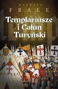 Templariusze i Całun Turyński - okładka książki